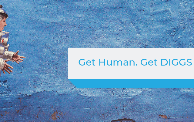 Get Human. Get DIGGS.