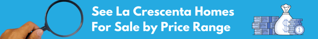 La Crescenta Homes For Sale By Price Range